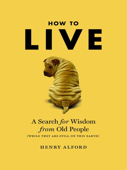 Title details for How to Live by Henry Alford - Available